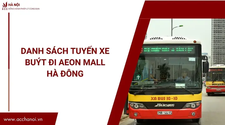 Lịch Trình Xe Buýt Aeon Mall Hà Đông: Danh Sách Tuyến, Giờ Chạy Chi Tiết 2024 32 Lịch Trình Xe Buýt Aeon Mall Hà Đông: Danh Sách Tuyến, Giờ Chạy Chi Tiết 2024