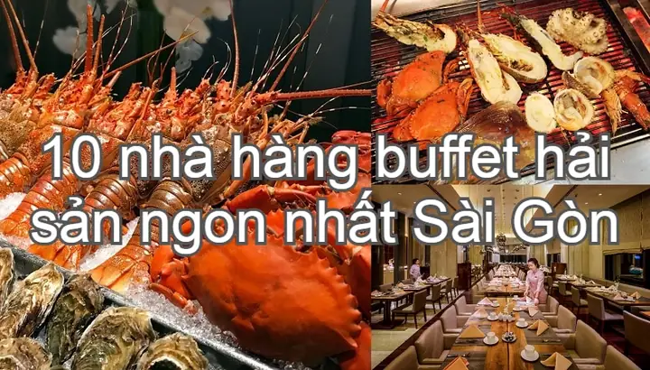 Top 15 Quán Buffet Hải Sản Ngon Nhất Tp.hcm: Từ Cao Cấp Đến Bình Dân