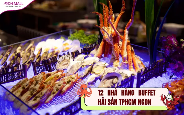 Top 15 Quán Buffet Hải Sản Ngon Nhất Tp.hcm: Từ Cao Cấp Đến Bình Dân