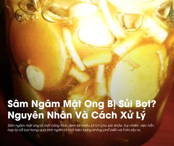 Cà Na Ngâm Bị Nổi Bọt: Nguyên Nhân, Cách Xử Lý Và Phòng Ngừa An Toàn Cà Na Ngâm Bị Nổi Bọt: Nguyên Nhân, Cách Xử Lý Và Phòng Ngừa An Toàn