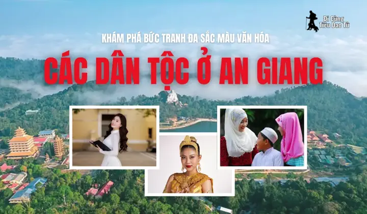 An Giang: Khám Phá Các Dân Tộc Anh Em Và Nét Văn Hóa Đa Dạng