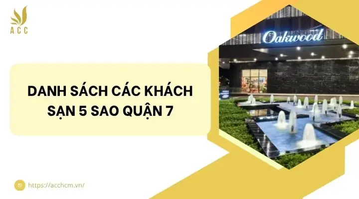 Top Khách Sạn Quận 7: Review, Giá & Kinh Nghiệm Chọn Phòng Tốt Nhất Top Khách Sạn Quận 7: Review, Giá & Kinh Nghiệm Chọn Phòng Tốt Nhất