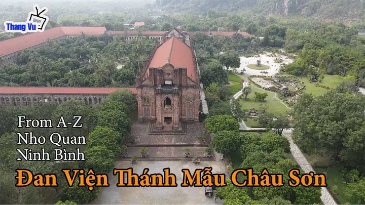 Đan Viện Châu Sơn Ninh Bình: Khám Phá Kiến Trúc "trời Âu" Và Kinh Nghiệm Tham Quan Đan Viện Châu Sơn Ninh Bình: Khám Phá Kiến Trúc "trời Âu" Và Kinh Nghiệm Tham Quan