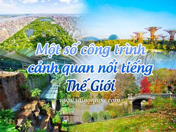 Top Các Công Trình Cảnh Quan Nổi Tiếng Thế Giới: Kiến Tạo Không Gian Xanh Đẳng Cấp 43 Top Các Công Trình Cảnh Quan Nổi Tiếng Thế Giới: Kiến Tạo Không Gian Xanh Đẳng Cấp