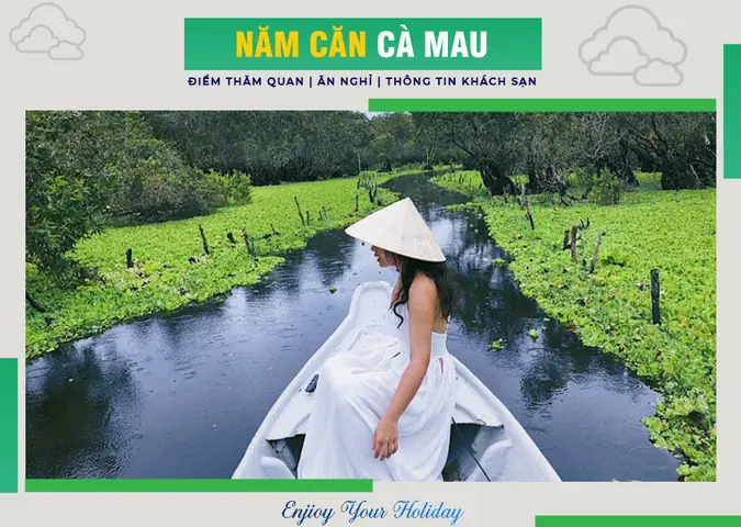 Du Lịch Năm Căn Cà Mau: Khám Phá Kinh Nghiệm, Địa Điểm Vui Chơi & Ăn Uống