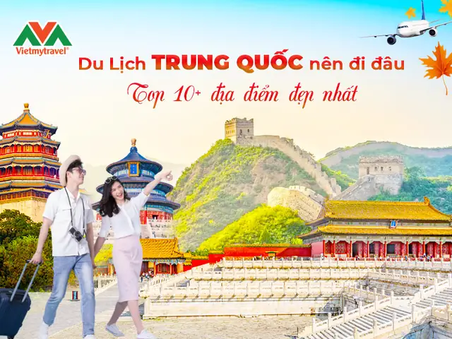 Du Lịch Trung Quốc Nên Đi Tour Nào? Gợi Ý Hành Trình Hấp Dẫn Nhất 2026