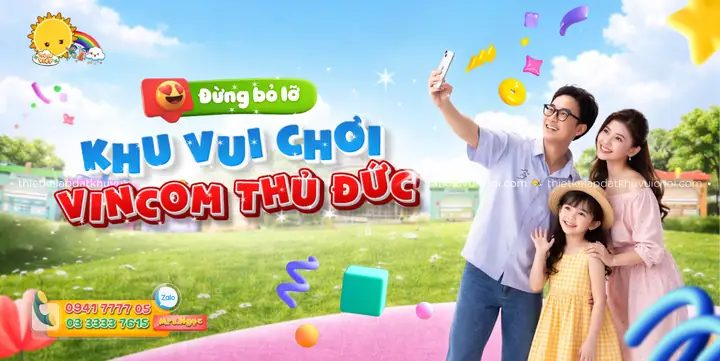 Khám Phá Khu Vui Chơi Vincom Thủ Đức: Trải Nghiệm Giải Trí Hấp Dẫn Cho Mọi Lứa Tuổi