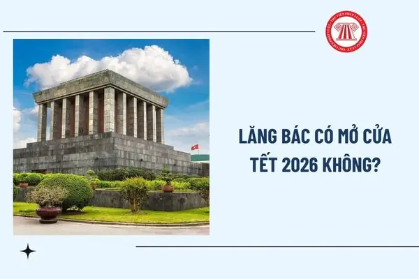 Lăng Bác Có Mở Cửa Dịp Tết 2026 Không? Lịch Viếng Và Lưu Ý Chi Tiết