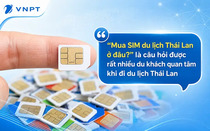 Mua Sim Du Lịch Thái Lan Ở Đâu Tốt Nhất: Hướng Dẫn Chi Tiết & Kinh Nghiệm Thực Tế