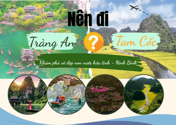 Nên Đi Tràng An Hay Tam Cốc? So Sánh Chi Tiết Để Lựa Chọn Điểm Đến Ninh Bình Phù Hợp Nên Đi Tràng An Hay Tam Cốc? So Sánh Chi Tiết Để Lựa Chọn Điểm Đến Ninh Bình Phù Hợp