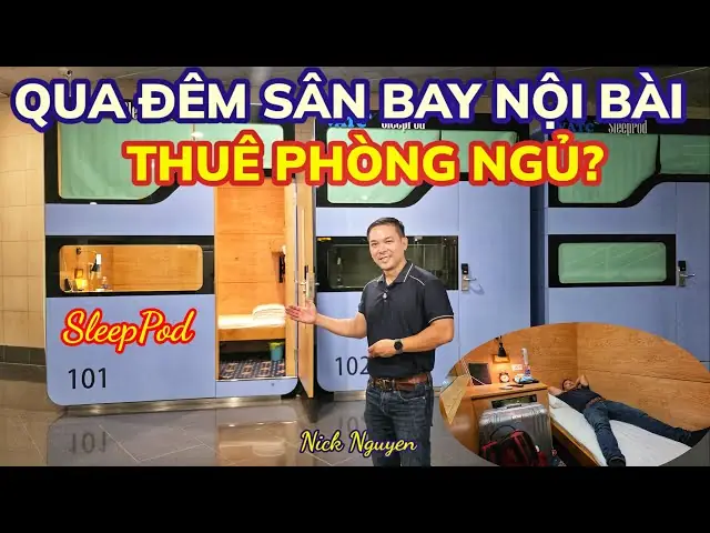 Ngủ Qua Đêm Ở Sân Bay Nội Bài: Hộp Ngủ, Chi Phí & Kinh Nghiệm Cần Biết