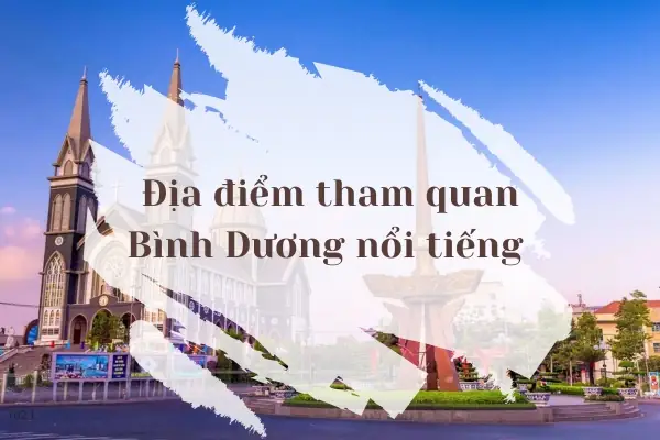 Top 15 Địa Điểm Du Lịch Nổi Tiếng Ở Bình Dương Thu Hút Du Khách Top 15 Địa Điểm Du Lịch Nổi Tiếng Ở Bình Dương Thu Hút Du Khách