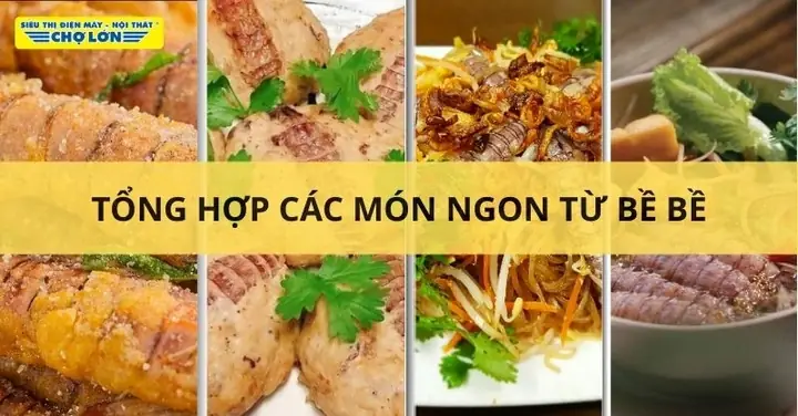 Tổng Hợp 12+ Món Ngon Từ Bề Bề Thơm Ngon, Dễ Làm Tại Nhà