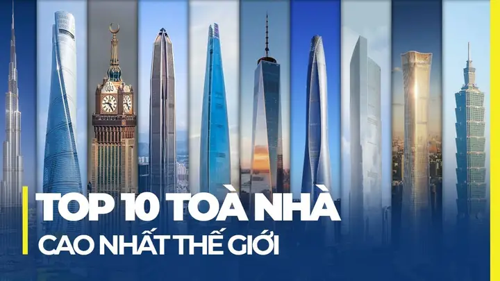 Top 10 Tòa Nhà Cao Nhất Thế Giới Hiện Nay Và Dự Kiến Tương Lai Top 10 Tòa Nhà Cao Nhất Thế Giới Hiện Nay Và Dự Kiến Tương Lai