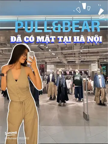 Pull&bear Hà Nội: Địa Chỉ, Giờ Mở Cửa Và Thông Tin Chi Tiết