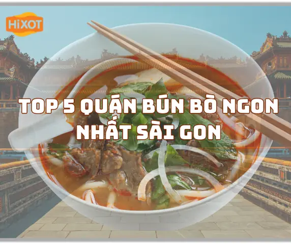 Khám Phá 30+ Quán Ăn Ngon Sài Gòn: Địa Điểm Nhất Định Phải Thử