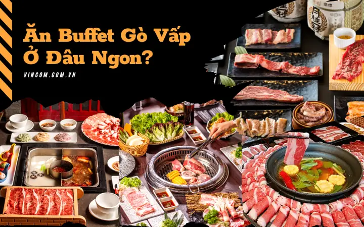 Top Quán Buffet Nướng Ngon, Giá Tốt Nhất Ở Gò Vấp (cập Nhật 2024) Top Quán Buffet Nướng Ngon, Giá Tốt Nhất Ở Gò Vấp (cập Nhật 2024)