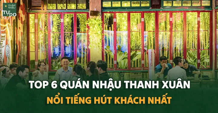 Top 15 Quán Nhậu Ngon Khu Vực Thanh Xuân Hút Khách Nhất Năm Hiện Tại Top 15 Quán Nhậu Ngon Khu Vực Thanh Xuân Hút Khách Nhất Năm Hiện Tại
