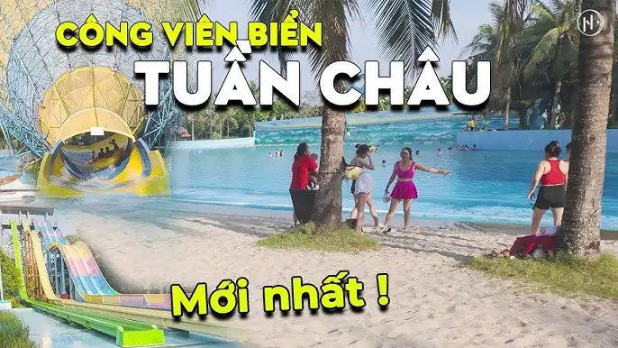 Review Chi Tiết Công Viên Biển Tuần Châu Quốc Oai: Giá Vé, Kinh Nghiệm Vui Chơi, Tiện Ích Review Chi Tiết Công Viên Biển Tuần Châu Quốc Oai: Giá Vé, Kinh Nghiệm Vui Chơi, Tiện Ích