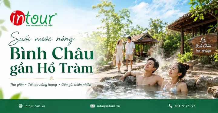 Kinh Nghiệm Chi Tiết Khám Phá Suối Nước Nóng Bình Châu Hồ Tràm: Từ A-z