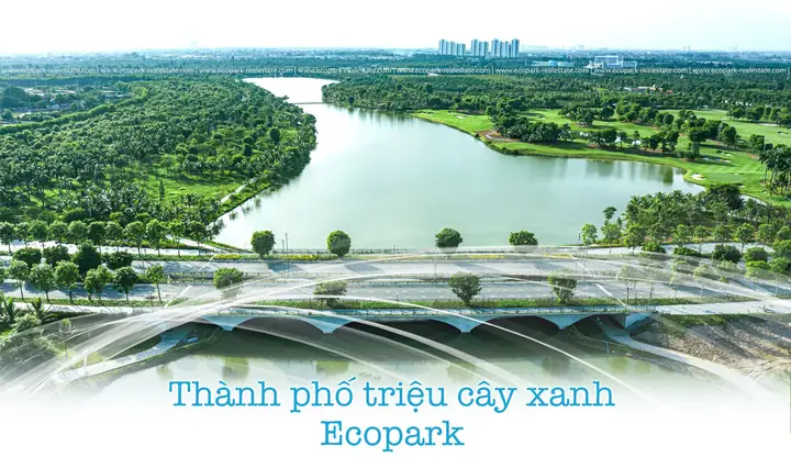 Ecopark Hưng Yên: Khám Phá Thành Phố Xanh Kiểu Mẫu - Tiện Ích, Vị Trí Và Cuộc Sống Đẳng Cấp