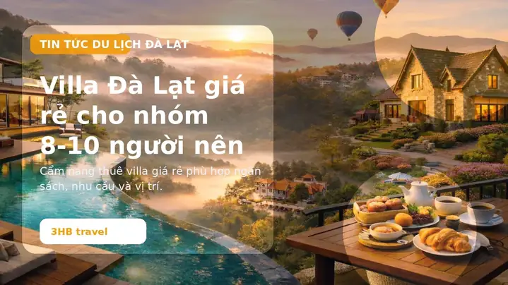 Thuê Villa Đà Lạt Giá Rẻ: Top Lựa Chọn & Kinh Nghiệm Cần Biết 38 Thuê Villa Đà Lạt Giá Rẻ: Top Lựa Chọn & Kinh Nghiệm Cần Biết