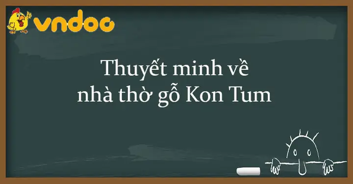 Nhà Thờ Gỗ Kon Tum: Lịch Sử, Kiến Trúc Và Ý Nghĩa Độc Đáo