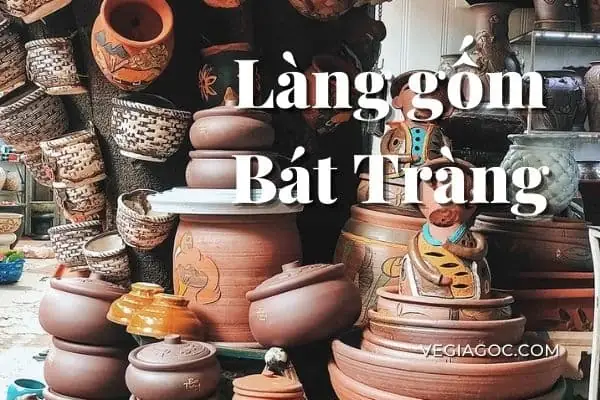 Làng Gốm Bát Tràng: Khám Phá Lịch Sử, Vẻ Đẹp Và Trải Nghiệm Du Lịch